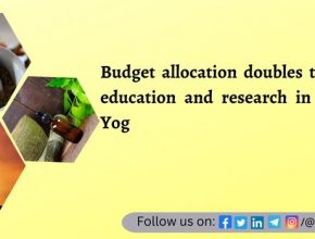 Budget allocation doubles to promote education and research in Ayurveda, Yog