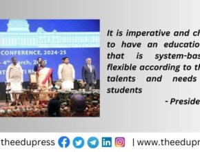 President Murmu Calls for a Flexible, Student-Centric Education System to Empower Youth; read more at theedupress.com